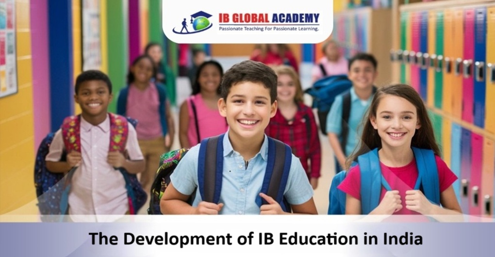 The Development of IB Education in India- Pick Among the Top 10 IB Schools and Right Tuition Support 