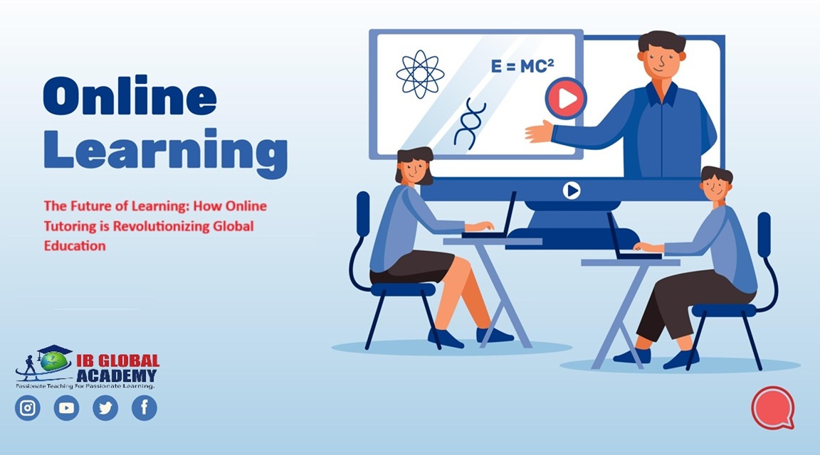 The Future of Learning: How Online Tutoring is Revolutionizing Global Education