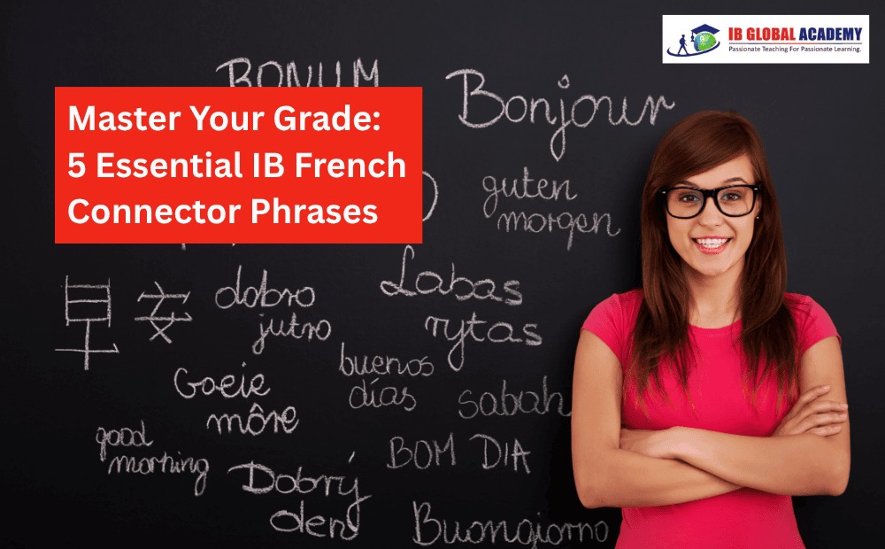 Master Your Grade: 5 Essential IB French Connector Phrases
