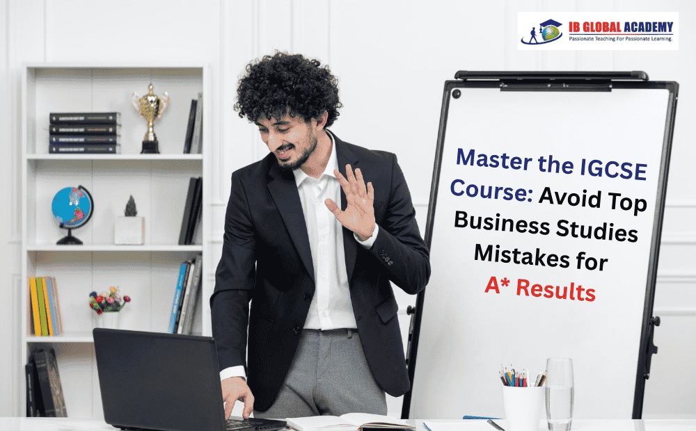 Master the IGCSE Course: Avoid Top Business Studies Mistakes for A* Results