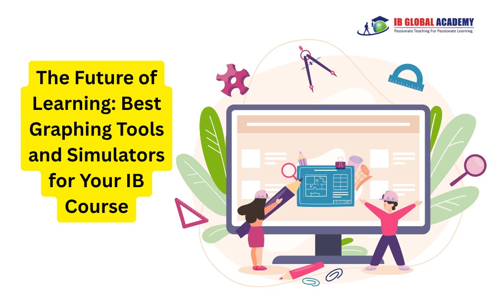 The Future of Learning: Best Graphing Tools and Simulators for Your IB Course
